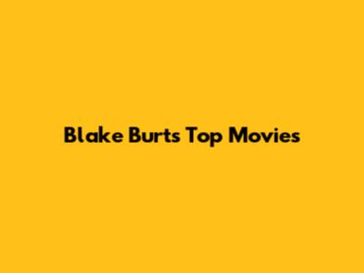 Blake Burt's Top Movies