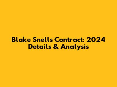 Blake Snell's Contract: 2024 Details & Analysis