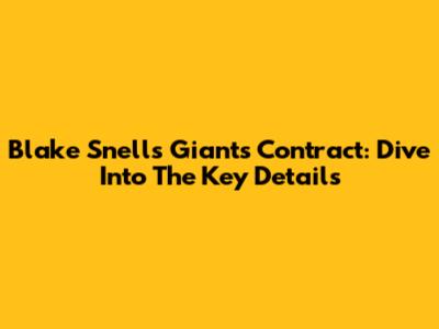 Blake Snell's Giants Contract: Dive Into The Key Details