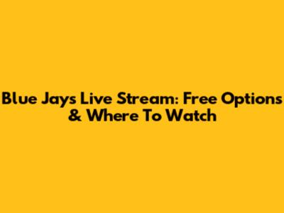 Blue Jays Live Stream: Free Options & Where To Watch