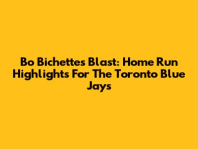 Bo Bichette's Blast: Home Run Highlights For The Toronto Blue Jays
