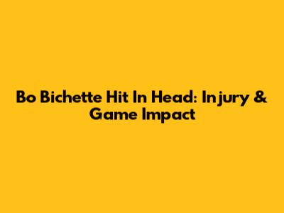 Bo Bichette Hit In Head: Injury & Game Impact