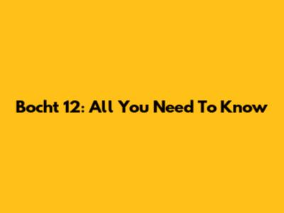 Bocht 12: All You Need To Know