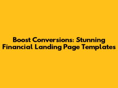 Boost Conversions: Stunning Financial Landing Page Templates