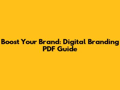 Boost Your Brand: Digital Branding PDF Guide