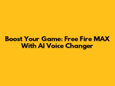 Boost Your Game: Free Fire MAX With AI Voice Changer