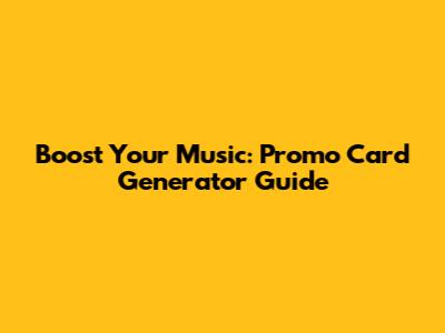 Boost Your Music: Promo Card Generator Guide