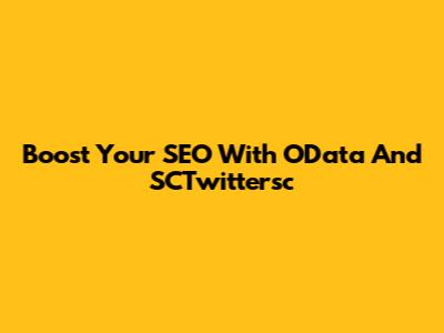 Boost Your SEO With OData And SCTwittersc