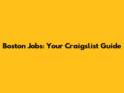Boston Jobs: Your Craigslist Guide