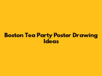 Boston Tea Party Poster Drawing Ideas