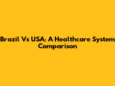 Brazil Vs USA: A Healthcare System Comparison