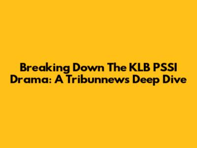 Breaking Down The KLB PSSI Drama: A Tribunnews Deep Dive