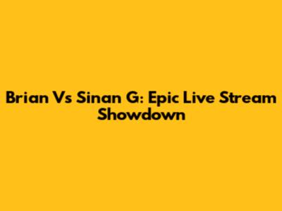 Brian Vs Sinan G: Epic Live Stream Showdown