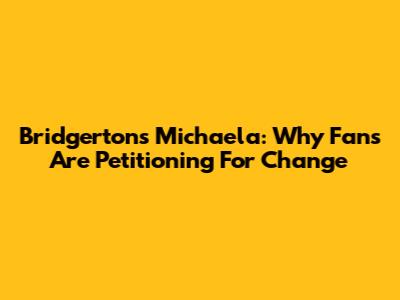 Bridgerton's Michaela: Why Fans Are Petitioning For Change