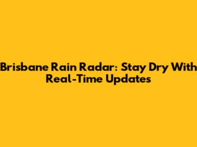 Brisbane Rain Radar: Stay Dry With Real-Time Updates