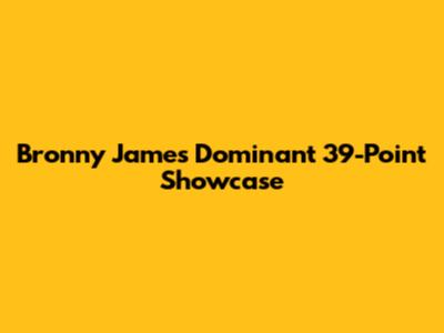 Bronny James' Dominant 39-Point Showcase