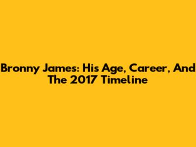 Bronny James: His Age, Career, And The 2017 Timeline