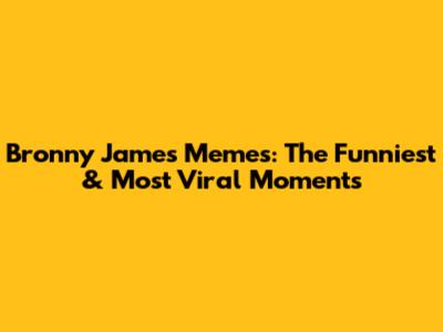 Bronny James Memes: The Funniest & Most Viral Moments