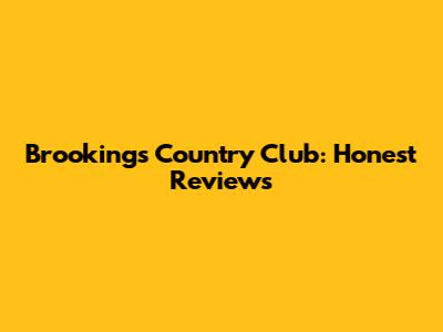Brookings Country Club: Honest Reviews