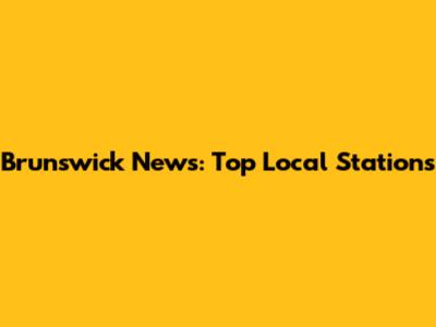 Brunswick News: Top Local Stations