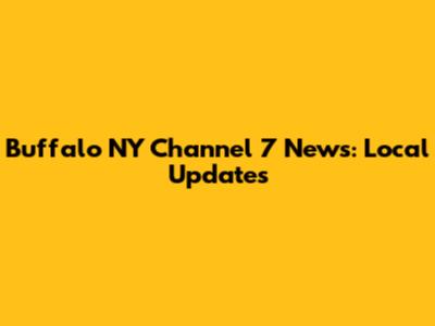 Buffalo NY Channel 7 News: Local Updates