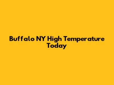 Buffalo NY High Temperature Today