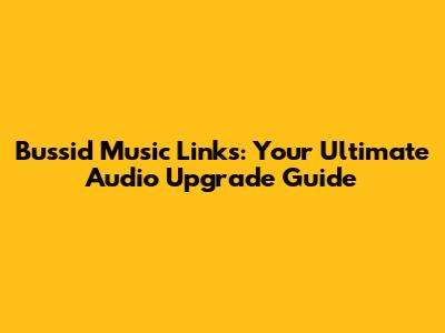 Bussid Music Links: Your Ultimate Audio Upgrade Guide