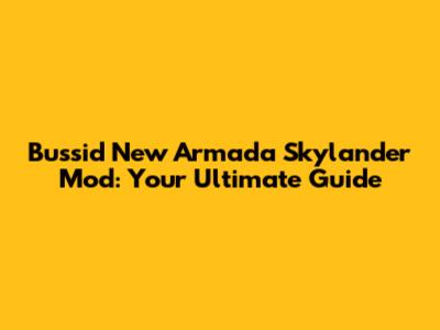 Bussid New Armada Skylander Mod: Your Ultimate Guide