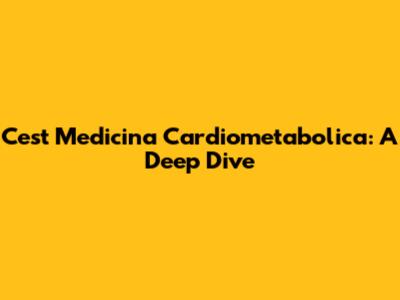 C'est Medicina Cardiometabolica: A Deep Dive