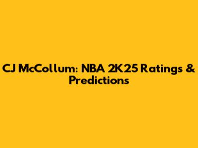CJ McCollum: NBA 2K25 Ratings & Predictions