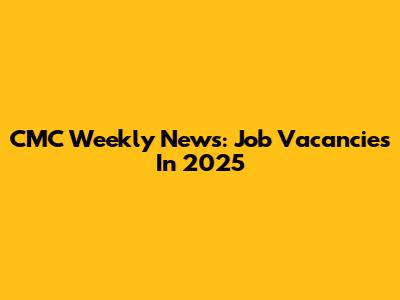 CMC Weekly News: Job Vacancies In 2025