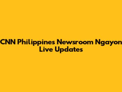 CNN Philippines Newsroom Ngayon Live Updates