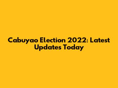 Cabuyao Election 2022: Latest Updates Today