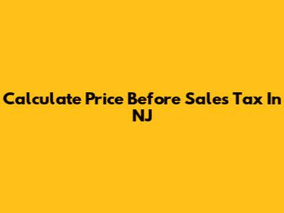 Calculate Price Before Sales Tax In NJ