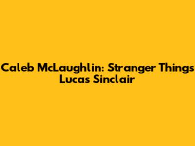 Caleb McLaughlin: Stranger Things' Lucas Sinclair