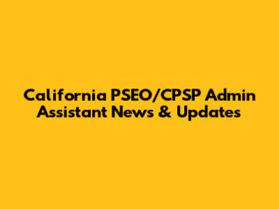 California PSEO/CPSP Admin Assistant News & Updates