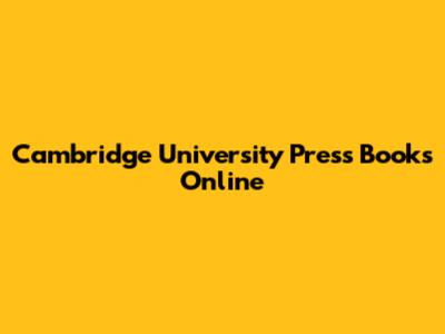 Cambridge University Press Books Online