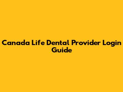 Canada Life Dental Provider Login Guide