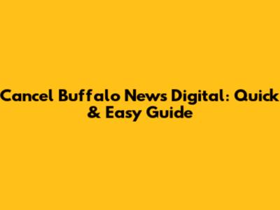 Cancel Buffalo News Digital: Quick & Easy Guide