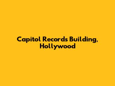 Capitol Records Building, Hollywood