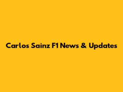 Carlos Sainz F1 News & Updates