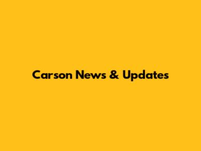 Carson News & Updates