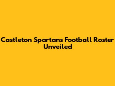 Castleton Spartans Football Roster Unveiled