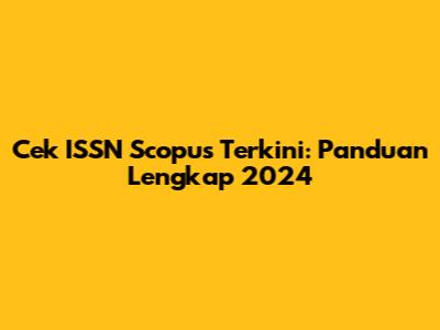 Cek ISSN Scopus Terkini: Panduan Lengkap 2024