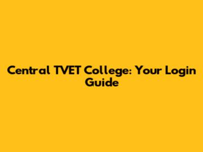 Central TVET College: Your Login Guide