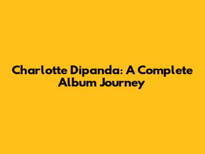 Charlotte Dipanda: A Complete Album Journey