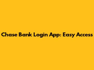 Chase Bank Login App: Easy Access