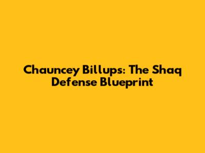 Chauncey Billups: The Shaq Defense Blueprint