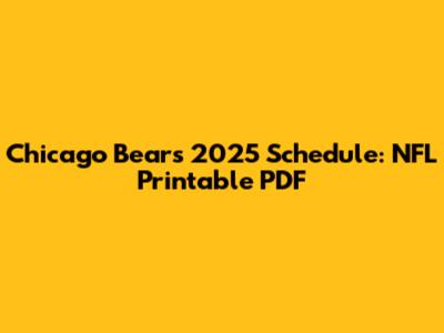 Chicago Bears 2025 Schedule: NFL Printable PDF