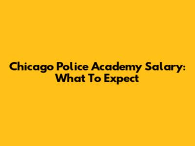 Chicago Police Academy Salary: What To Expect
